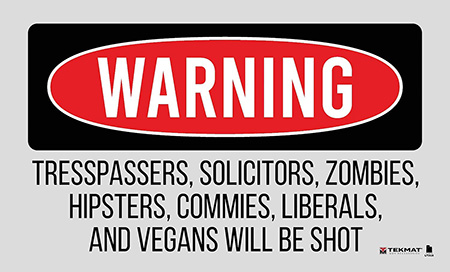 TEKMAT TEK42TRESPASSERS    TRESPSSRS WILL BE SHOT